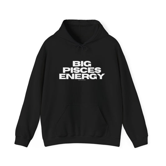 BIG PISCES ENERGY Hoodie