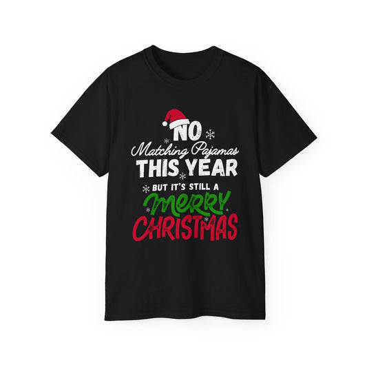 No Matching PJs Merry Christmas Tee